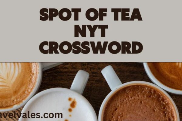 Spot of Tea NYT Crossword